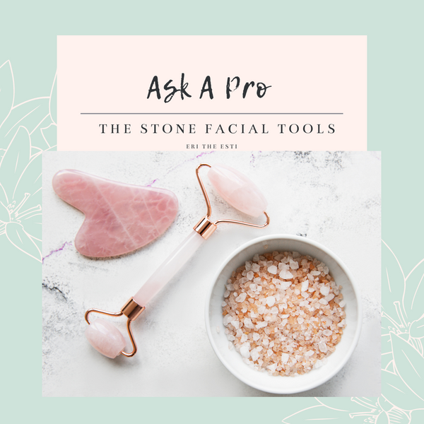 Ask A Pro: The Stone Facial Tools