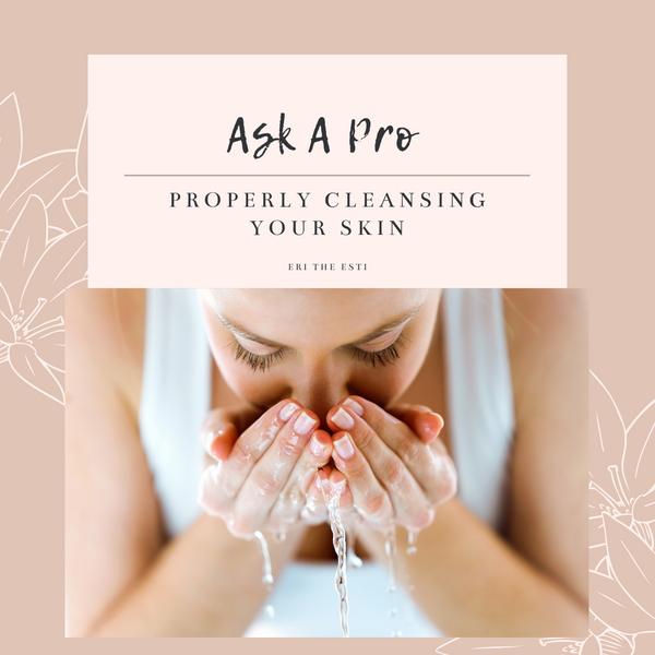 Ask A Pro: How To Cleanse Your Skin