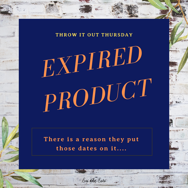 Throw It Out Thursday: Expired Product