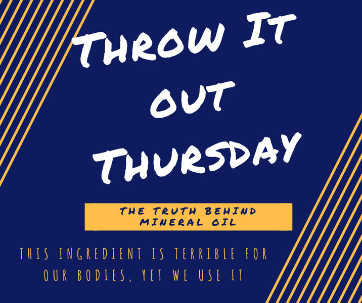 Throw It Out Thursday: The Truth About Mineral Oil